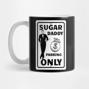 Sugar Daddy Parking Only Mug